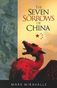 The Seven Sorrows of China by Mark Miravalle The Seven Sorrows of China by Mark Miravalle