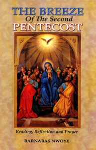 The Breeze of the Second Pentecost: Reading, Reflection and Prayer, by Barnabas Nwoye (available in Spanish) The Breeze of the Second Pentecost: Reading, Reflection and Prayer, by Barnabas Nwoye (available in Spanish)