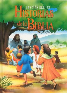 Las Mas Bellas Historias de la Biblia Las Mas Bellas Historias de la Biblia
