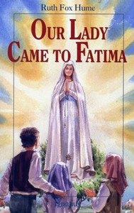 Our Lady Came to Fatima Our Lady Came to Fatima