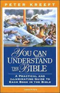 You Can Understand The Bible by Peter Kreeft You Can Understand The Bible by Peter Kreeft