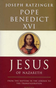 Jesus of Nazareth by Pope Benedict XVI Jesus of Nazareth by Pope Benedict XVI