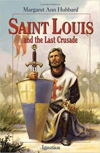 Saint Louis and the Last Crusade by Margaret Saint Louis and the Last Crusade by Margaret