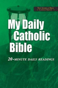 My Daily Catholic Bible - 20-minute Daily Readings My Daily Catholic Bible - 20-minute Daily Readings