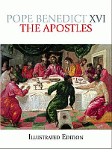 The Apostles by Pope Benedict XVI The Apostles by Pope Benedict XVI