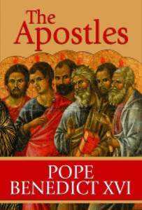 The Apostles by Pope Benedict XVI The Apostles by Pope Benedict XVI