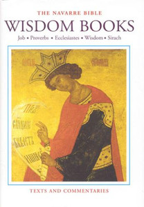 The Navarre Bible Texts and Commentaries - The Wisdom Books The Navarre Bible Texts and Commentaries - The Wisdom Books