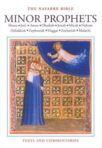 The Navarre Bible Texts and Commentaries - Minor Prophets The Navarre Bible Texts and Commentaries - Minor Prophets