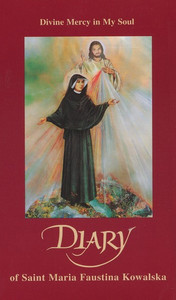 Diary of Saint Maria Faustina Kowalska Diary of Saint Maria Faustina Kowalska