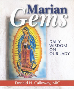 Marian Gems: Daily Wisdom on Our Lady by Donald H Calloway Marian Gems: Daily Wisdom on Our Lady by Donald H Calloway