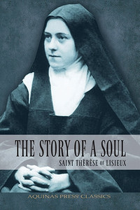 The Story of a Soul: Saint Therese of Lisieux B1217 The Story of a Soul: Saint Therese of Lisieux B1217