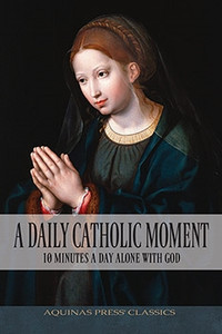 A Daily Catholic Moment B1211 A Daily Catholic Moment B1211