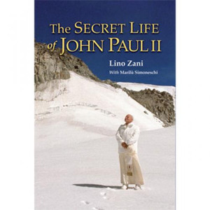 The Secret Life of John Paul II by Lino Zani with Marilu Simoneschi