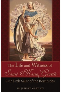 The Life and Witness of Saint Maria Goretti: Our Little Saint of the Beatitudes The Life and Witness of Saint Maria Goretti: Our Little Saint of the Beatitudes