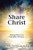 Share Christ: Inviting Others into Friendship with Jesus by Nodar, Davis, and Fr. Arnold