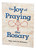 The Joy of Praying The Rosary by Msgr. McNamara The Joy of Praying The Rosary by Msgr. McNamara
