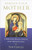 Behold Your Mother: A Biblical and Historical Defense of the Marian Doctrines by Tim Staples Behold Your Mother: A Biblical and Historical Defense of the Marian Doctrines by Tim Staples