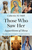 Those Who Saw Her: Apparitions of Mary by Catherine M. Odell