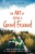 The Art of Being a Good Friend: How to Bring out the Best in your Friends and in Yourself