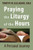 Praying the Liturgy of the Hours by Timothy M. Gallagher, O.M.V.