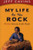 My Life on the Rock, A Rebel Returns to His Faith by Jeff Cavins - Revised Edition