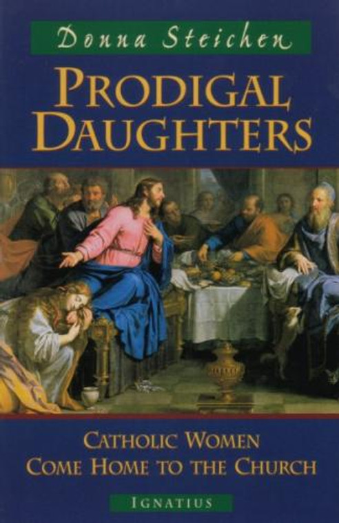 Prodigal Daughters by Donna Steichen - Catholic Apologetics Book, Paperback, 375 pp.