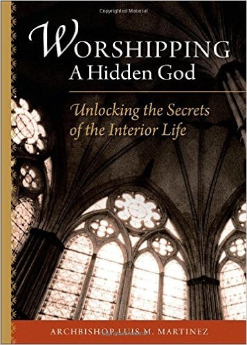 Worshipping a Hidden God By Archbishop Luis M. Martinez