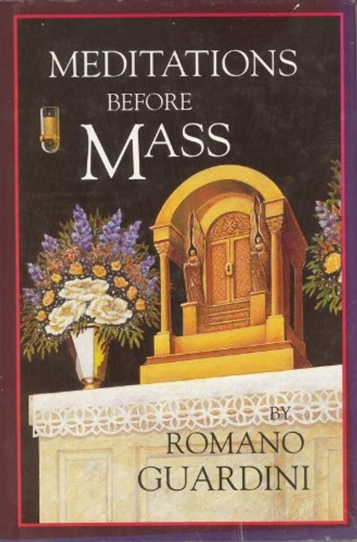 Meditations Before Mass by Romano Guardini Hardcover