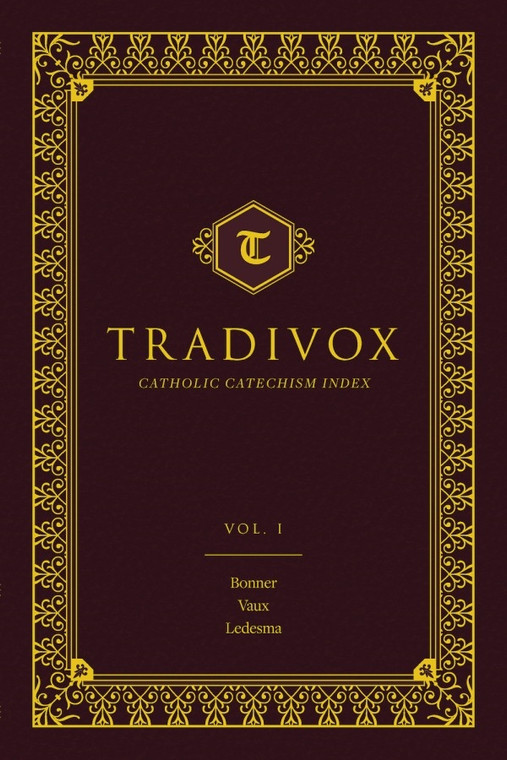 Tradivox Volume 1 - Features Catechisms of Bonner, Vaux, and Ledesma