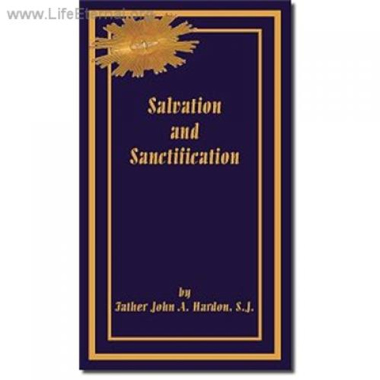 Salvation and Sanctification by Father John A. Hardon, S.J.