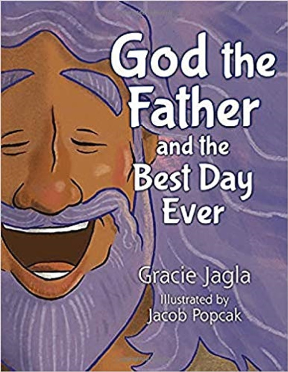 God the Father and the Best Day Ever by, Gracie Jagla