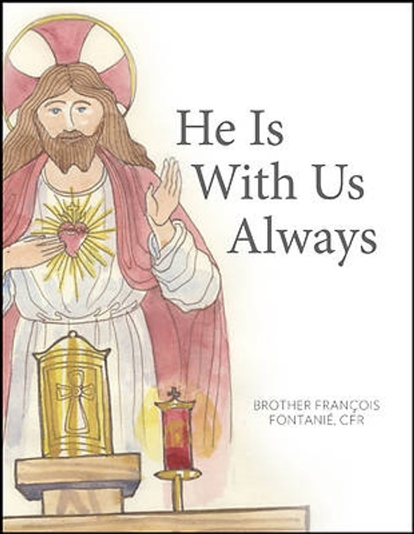 He Is With Us Always by Brother Francois