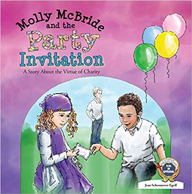 Molly McBride and the Party Invitation A story About the Virtue of Charity