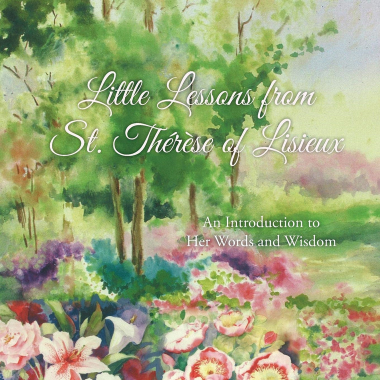 Little Lessons from St. Therese of Lisieux