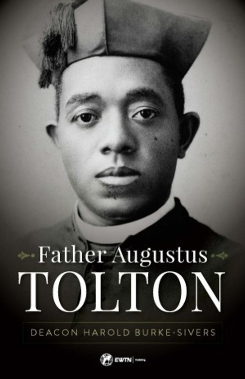 Father Augustus Tolton Deacon Harlod Burke-Sivers