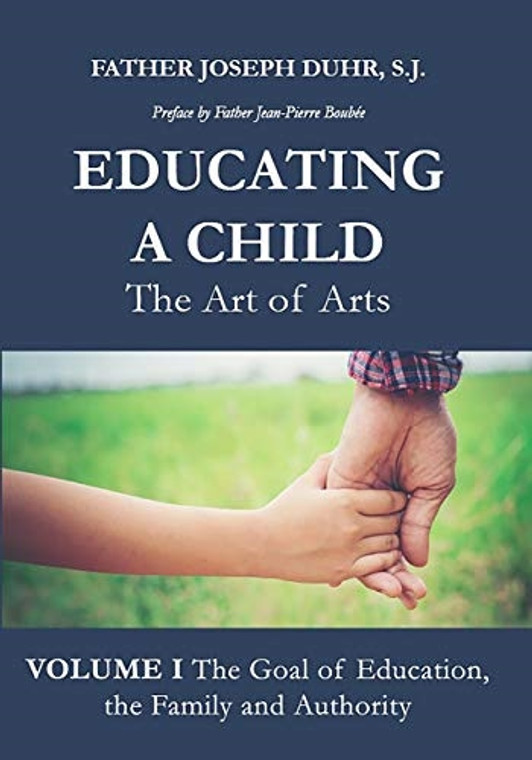 Educating a Child The Art of Arts by Father Joseph Duhr