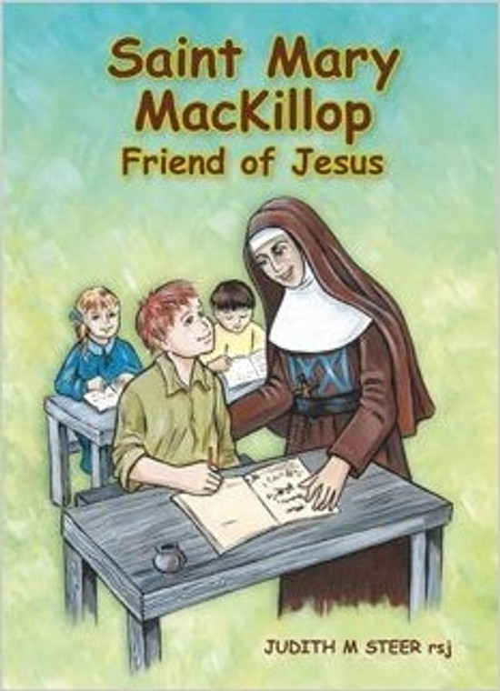 Saint Mary MacKillop: Friend of Jesus