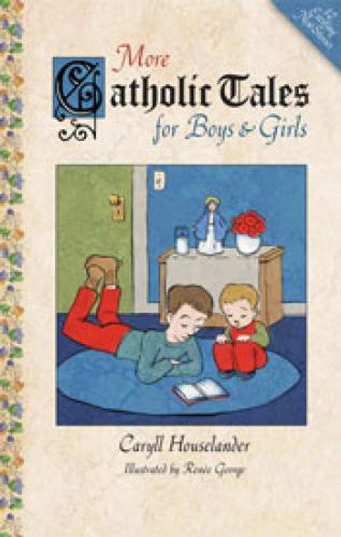 More Catholic Tales for Boys and Girls by Caryll Houselander