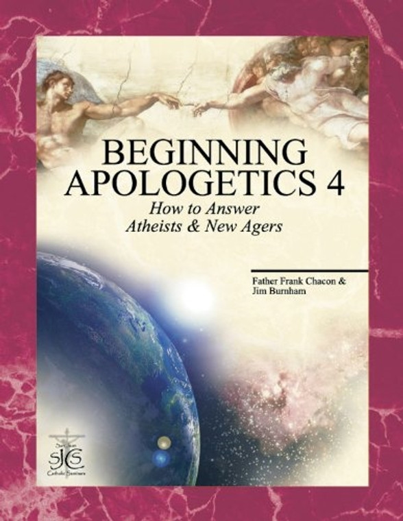 Beginning Apologetics 4: How to Answer Atheists and New Agers by Fr. Frank Chacon & Jim Burnham- Softcover book, ~40 pp.