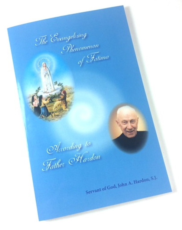 The Evangelizing Phenomenon of Fatima: According to Father Hardon