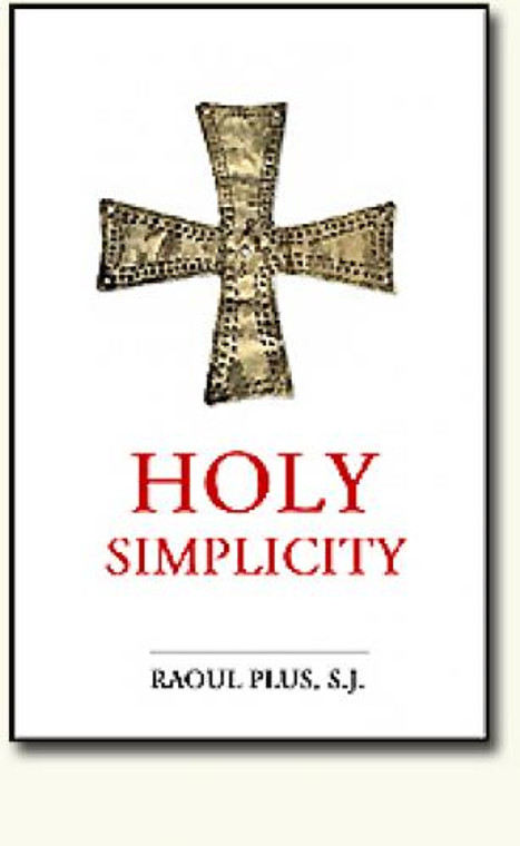 Holy Simplicity by Raoul Plus
