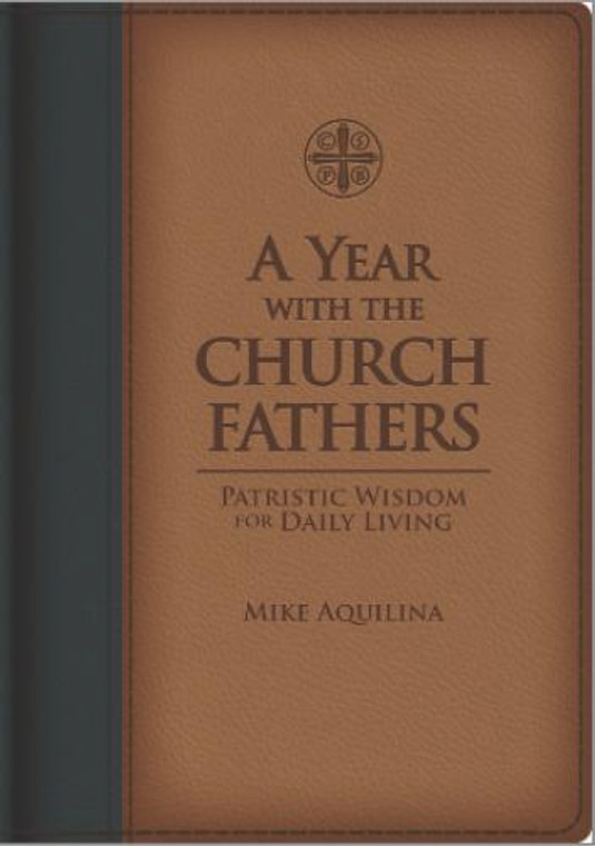 A Year With The Church Fathers: Patristic Wisdom For Daily Living