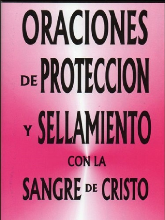 Oracniones De Protecion Y Sellamiento Con La Sangre De Cristo