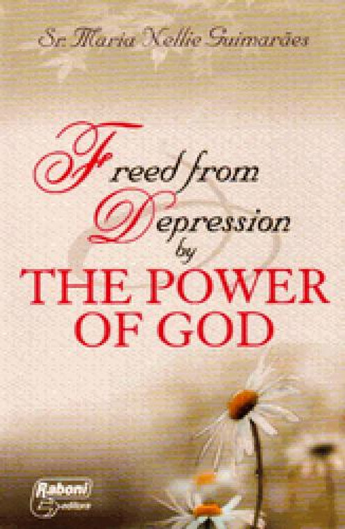Freed from Depression by the Power of God by Sr. Maria Nellie Guimaraes