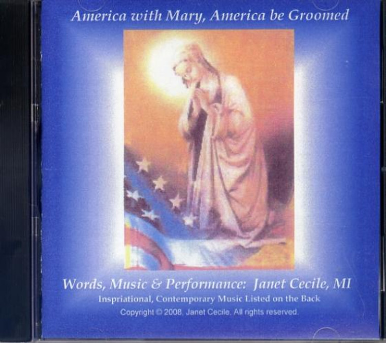 America With Mary, America Be Groomed By Janet Cecile CD