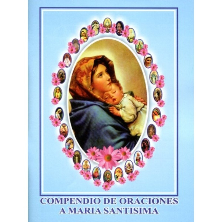 Compendio de Oraciones a Maria Santisima y Santas