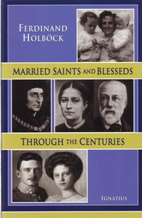 Married Saints and Blesseds Through the Centuries - Catholic Saint Book, Paperback, 507 pp.