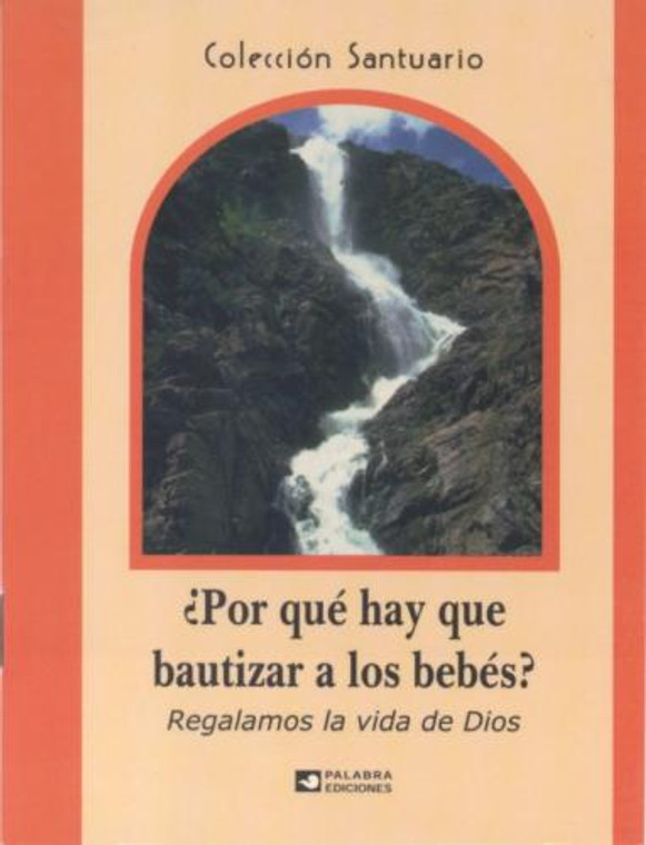 Por que hay que Bautizar a los Bebes?