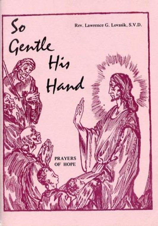 So Gentle His Hand, Prayers of Hope by Rev. Lovasik - Catholic Prayer Books, 86 pp.