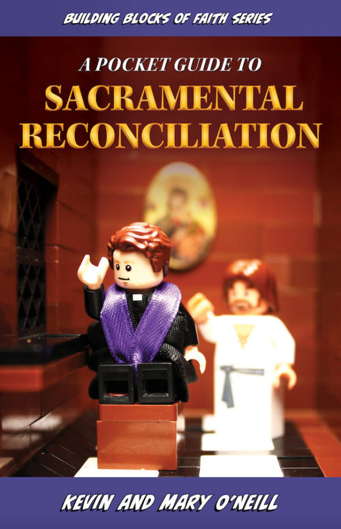 A Pocket Guide to Sacramental Reconciliation by Kevin and Mary O'Neill